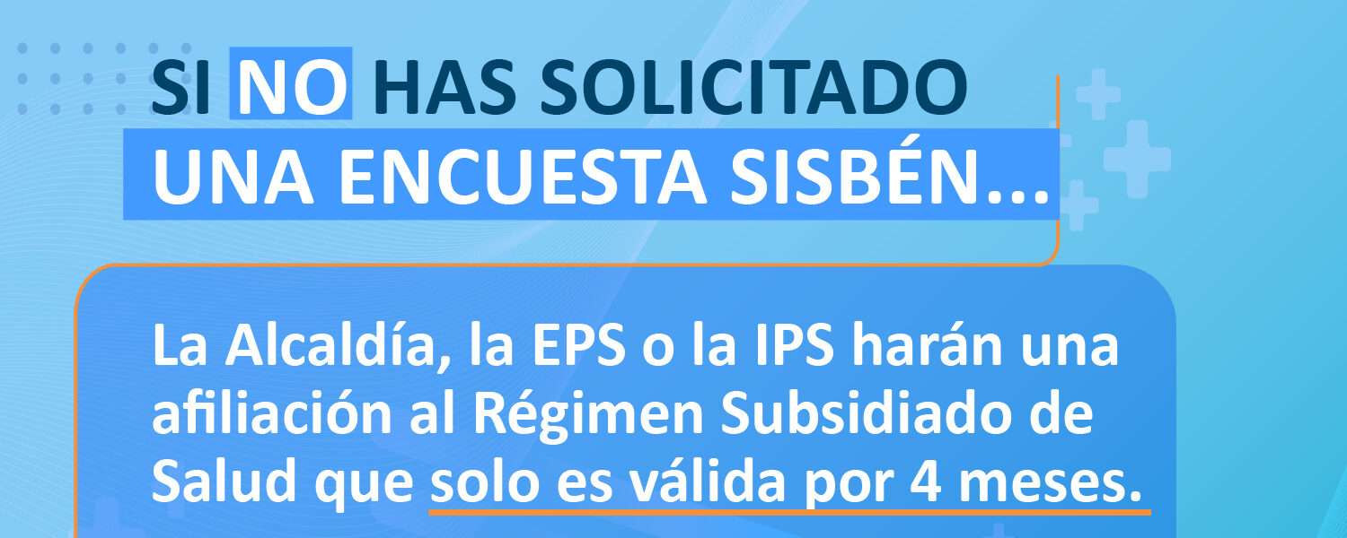 ¿Qué pasa sino has solicitado la encuesta del SISBÉN?